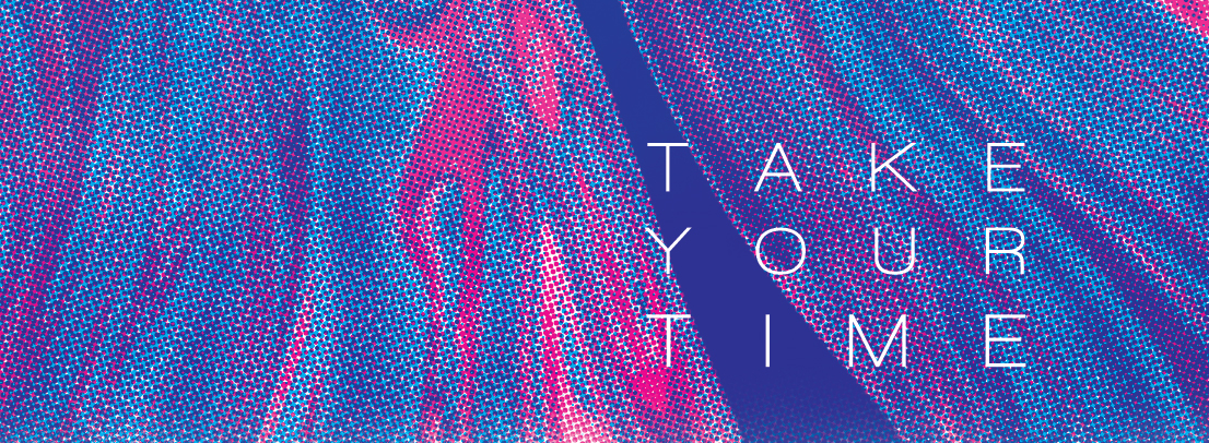 Cover art astratta con una scritta motivazionale: Take Your Time